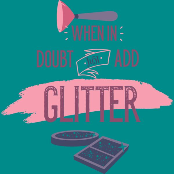 When In Doubt, Just Add Glitter Thumbnail