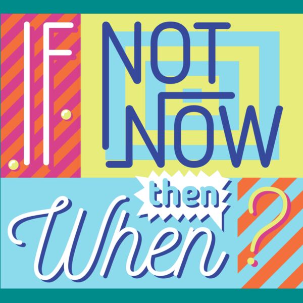 If Not Now Then When? Thumbnail